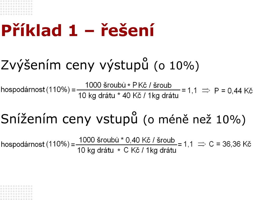 výstupů (o 10%)