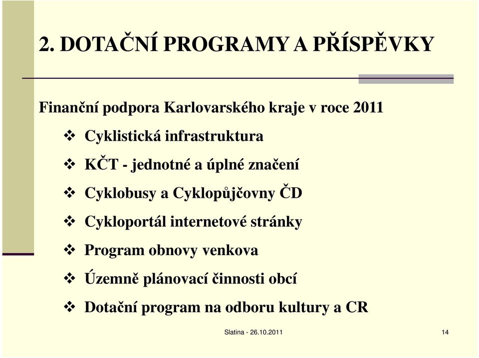 Cyklopůjčovny ČD Cykloportál internetové stránky Program obnovy venkova Územně