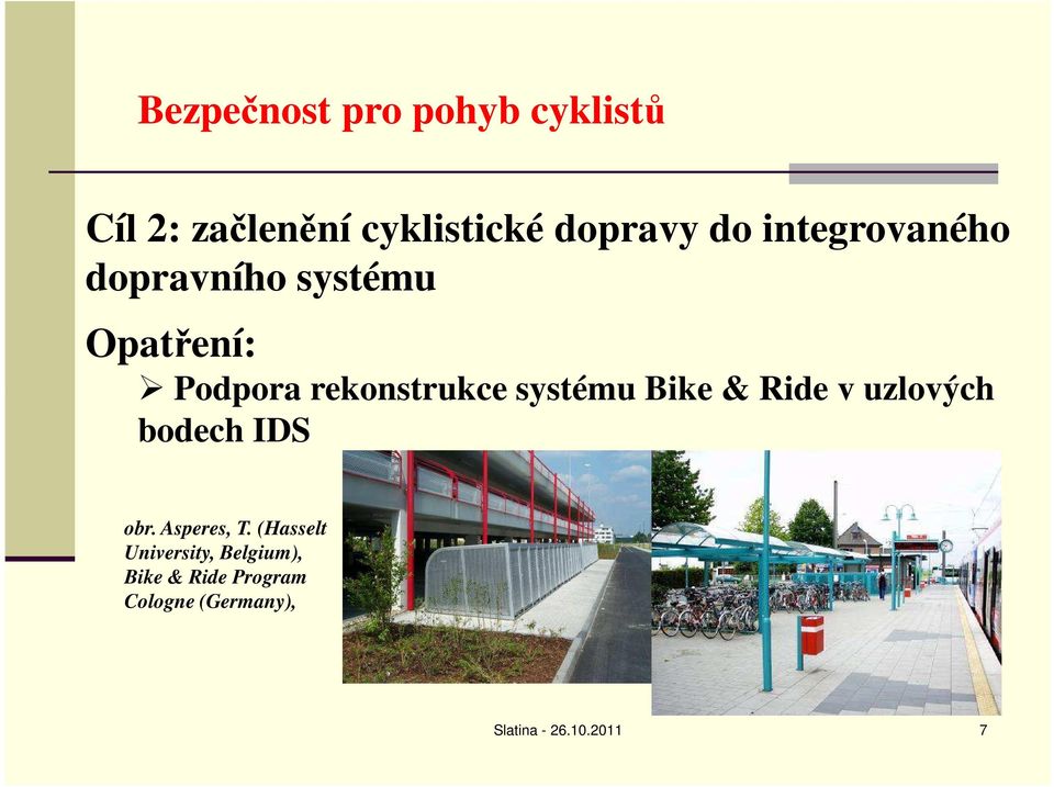 Bike & Ride v uzlových bodech IDS obr. Asperes, T.