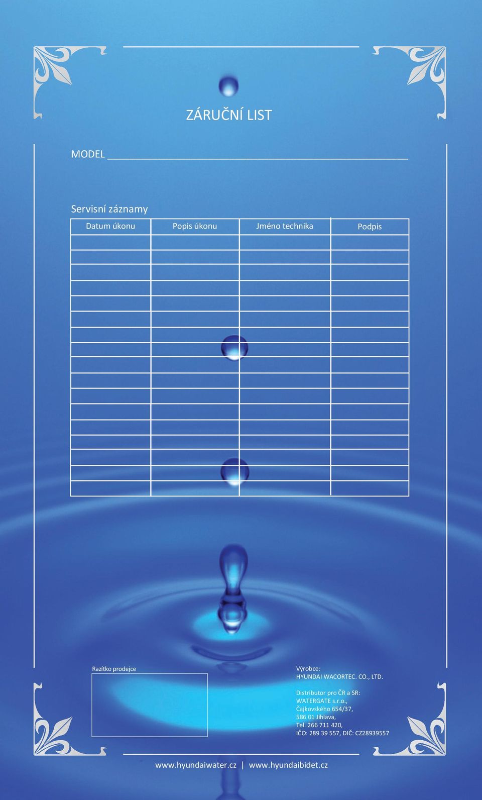 Distributor pro ČR a SR: WATERGATE s.r.o., Čajkovského 654/37, 586 01 Jihlava, Tel.