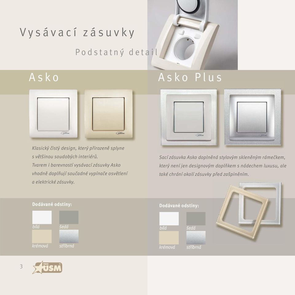 Sací zásuvka Asko doplněná stylovým skleněným rámečkem, který není jen designovým doplňkem s nádechem luxusu, ale také