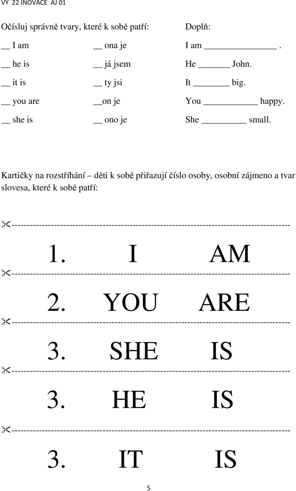 -------------------------------------------------------------------------------------------- 1. I AM -------------------------------------------------------------------------------------------- 2.