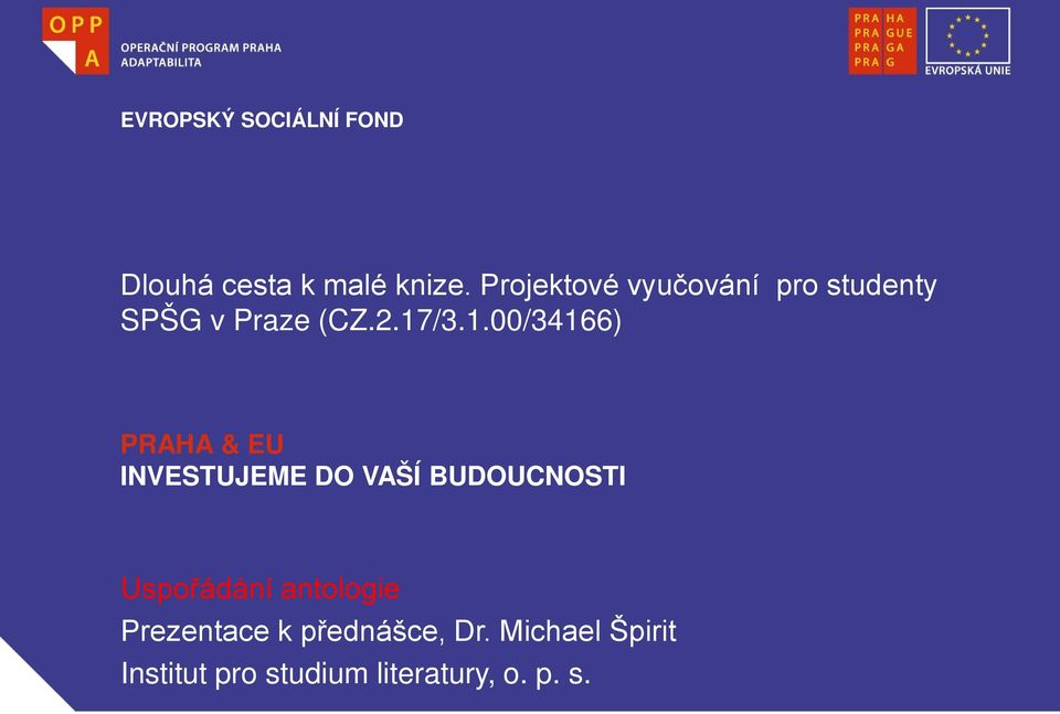 /3.1.00/34166) PRAHA & EU INVESTUJEME DO VAŠÍ BUDOUCNOSTI