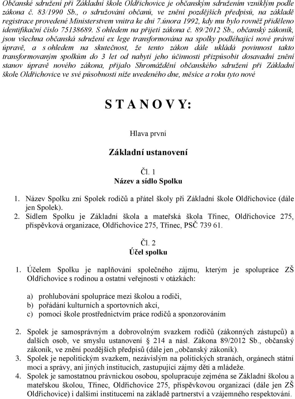 S ohledem na přijetí zákona č. 89/2012 Sb.