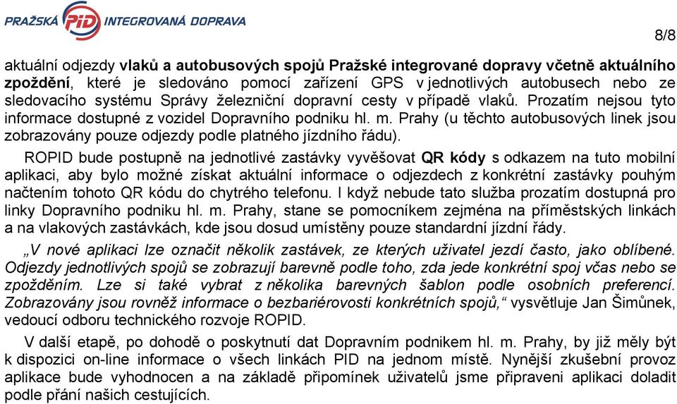 Prahy (u těchto autobusových linek jsou zobrazovány pouze odjezdy podle platného jízdního řádu).