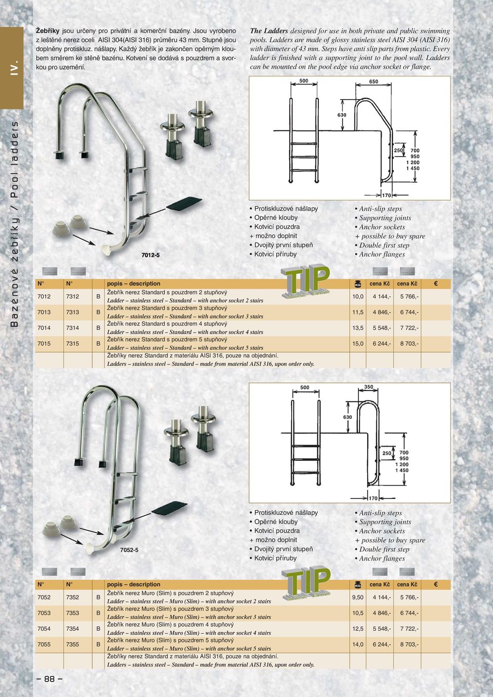 Ladders are made of glossy stainless steel AISI 304 (AISI 316) with diameter of 43 mm. Steps have anti slip parts from plastic. Every ladder is finished with a supporting joint to the pool wall.