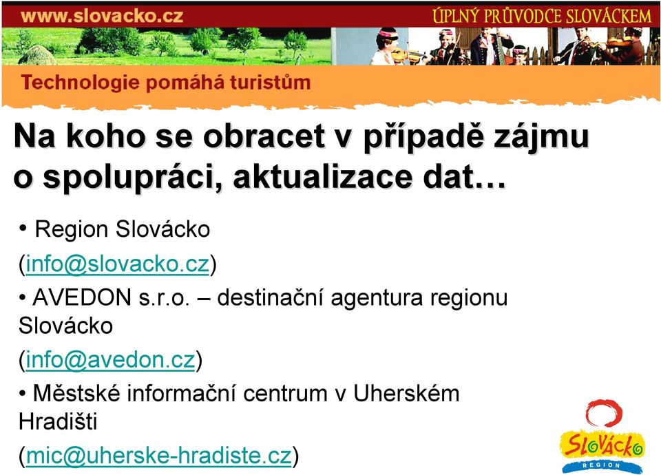 o. destinační agentura regionu Slovácko (info@avedon.