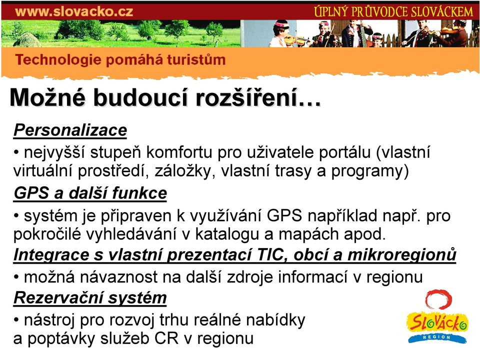 pro pokročilé vyhledávání v katalogu a mapách apod.