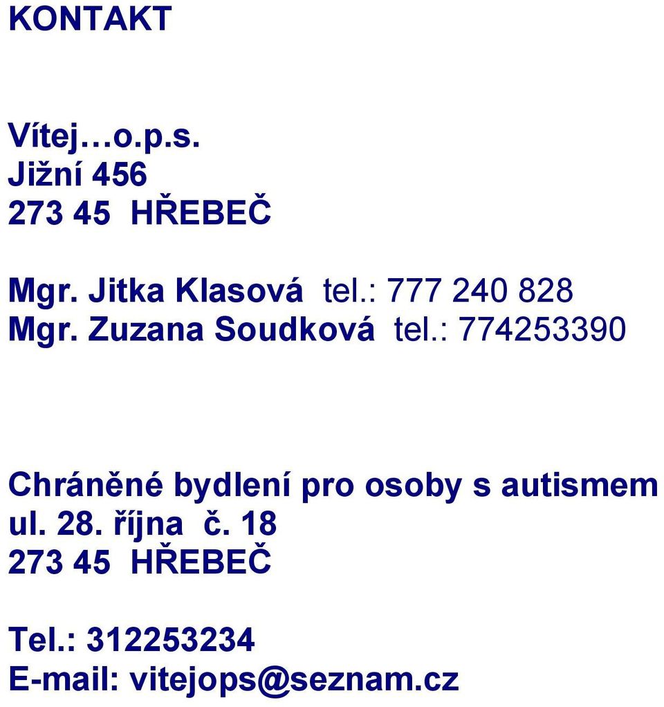 : 774253390 Chráněné bydlení pro osoby s autismem ul. 28.