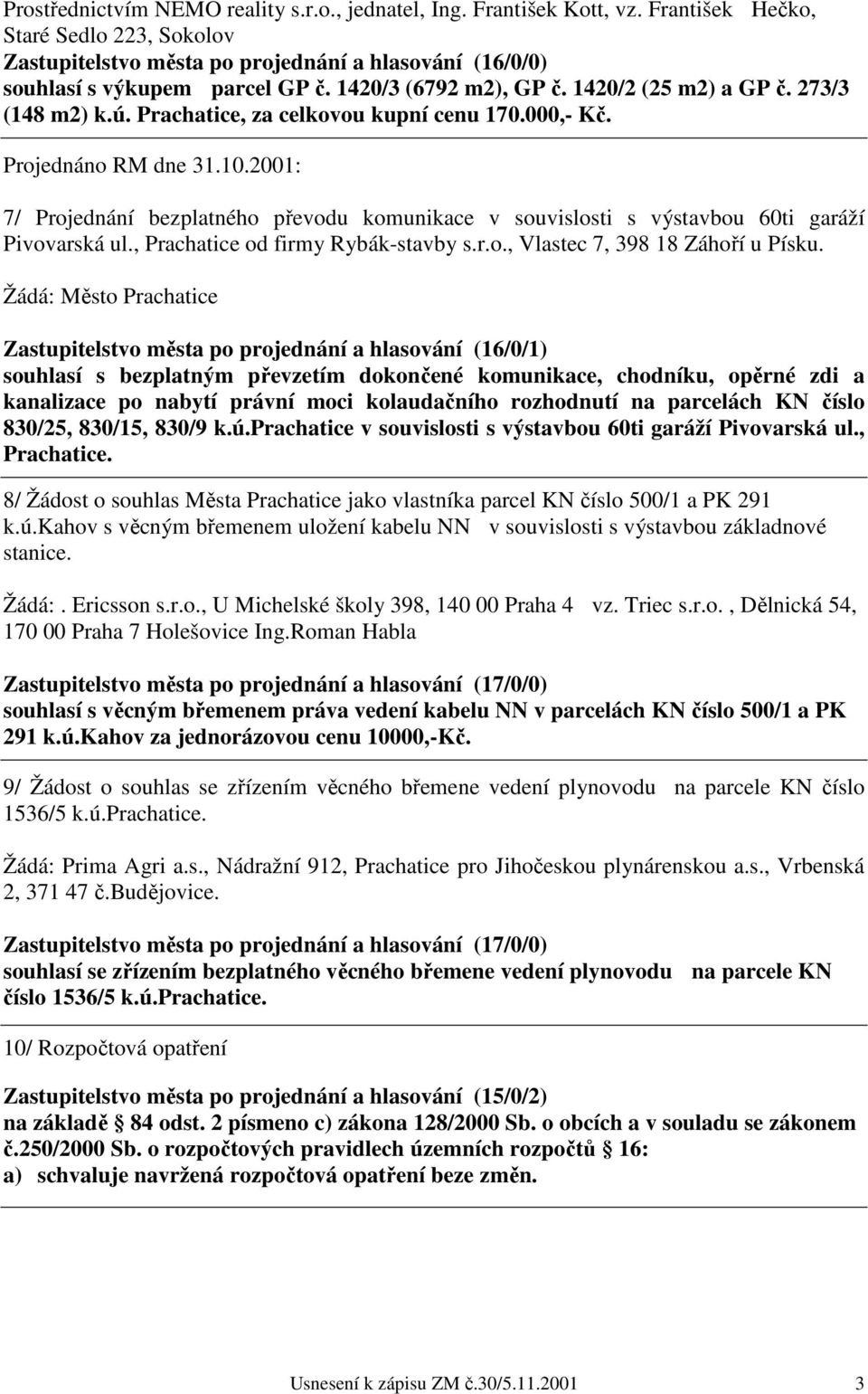 , Prachatice od firmy Rybák-stavby s.r.o., Vlastec 7, 398 18 Záhoří u Písku.