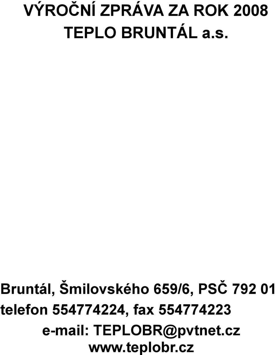 Bruntál, Šmilovského 659/6, PSČ 792 01