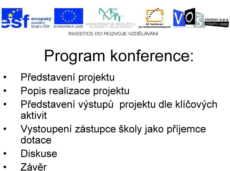 projektu dle klíčových aktivit Vystoupení