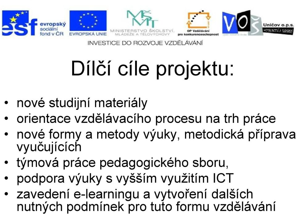 vyučujících týmová práce pedagogického sboru, podpora výuky s vyšším