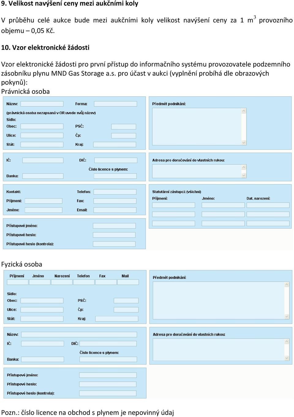 Vzor elektronické žádosti Vzor elektronické žádosti pro první přístup do informačního systému provozovatele