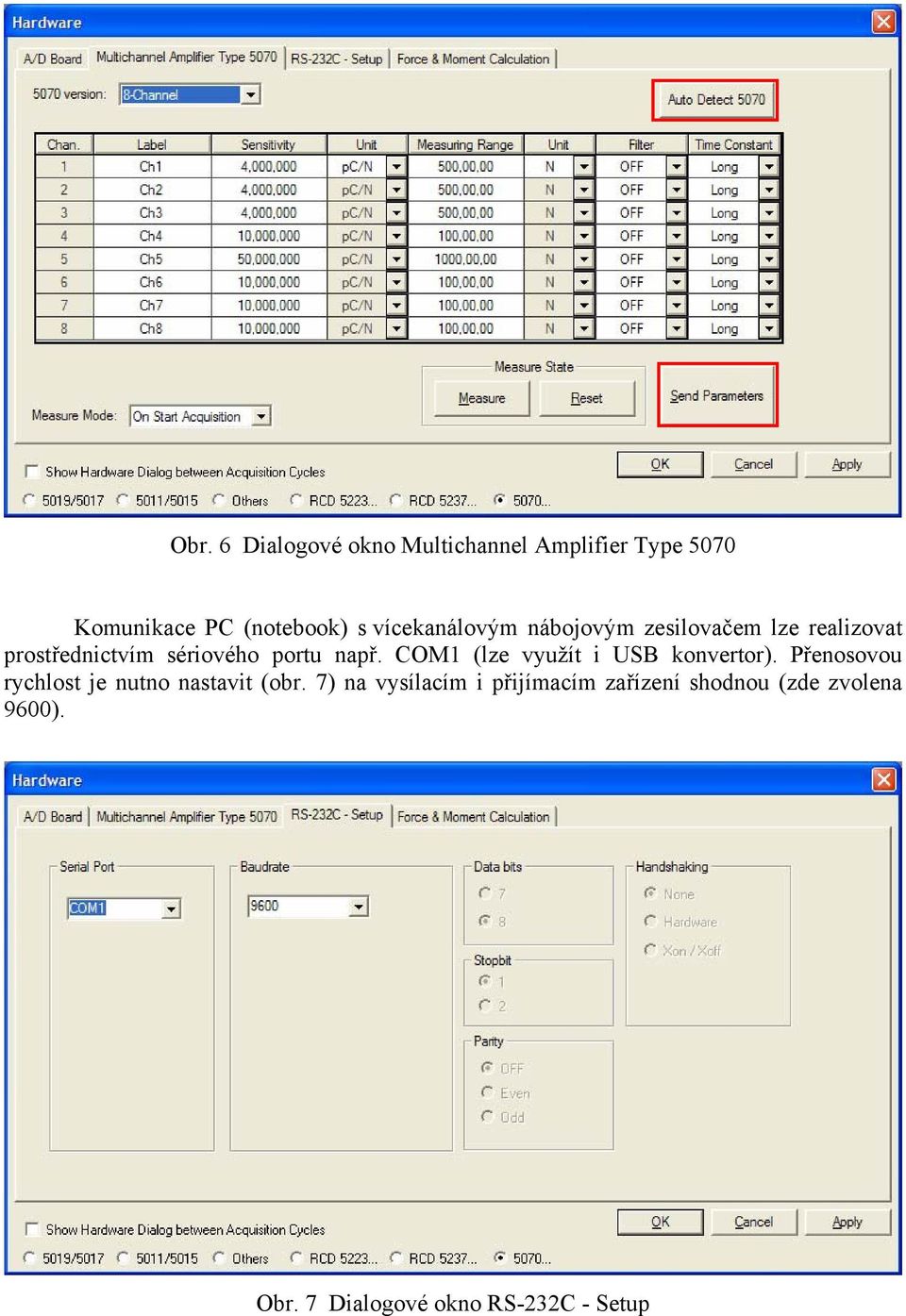 COM1 (lze využít i USB konvertor). Přenosovou rychlost je nutno nastavit (obr.