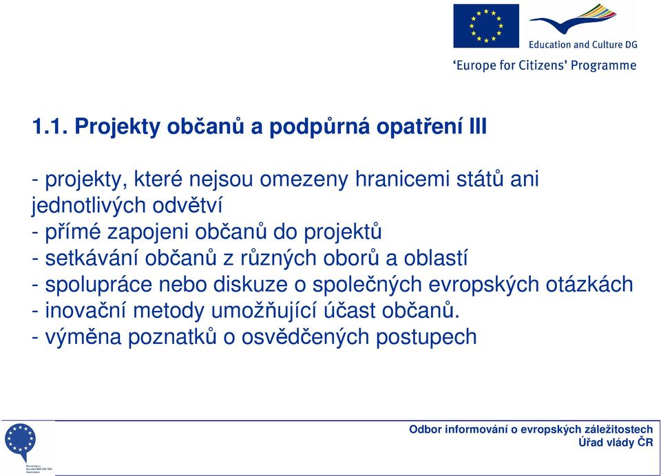 setkávání občanů z různých oborů a oblastí - spolupráce nebo diskuze o společných
