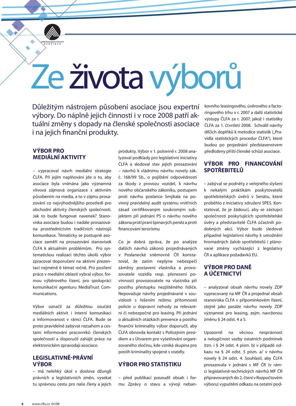 VÝBOR PRO MEDIÁLNÍ AKTIVITY vypracoval návrh mediální strategie ČLFA.