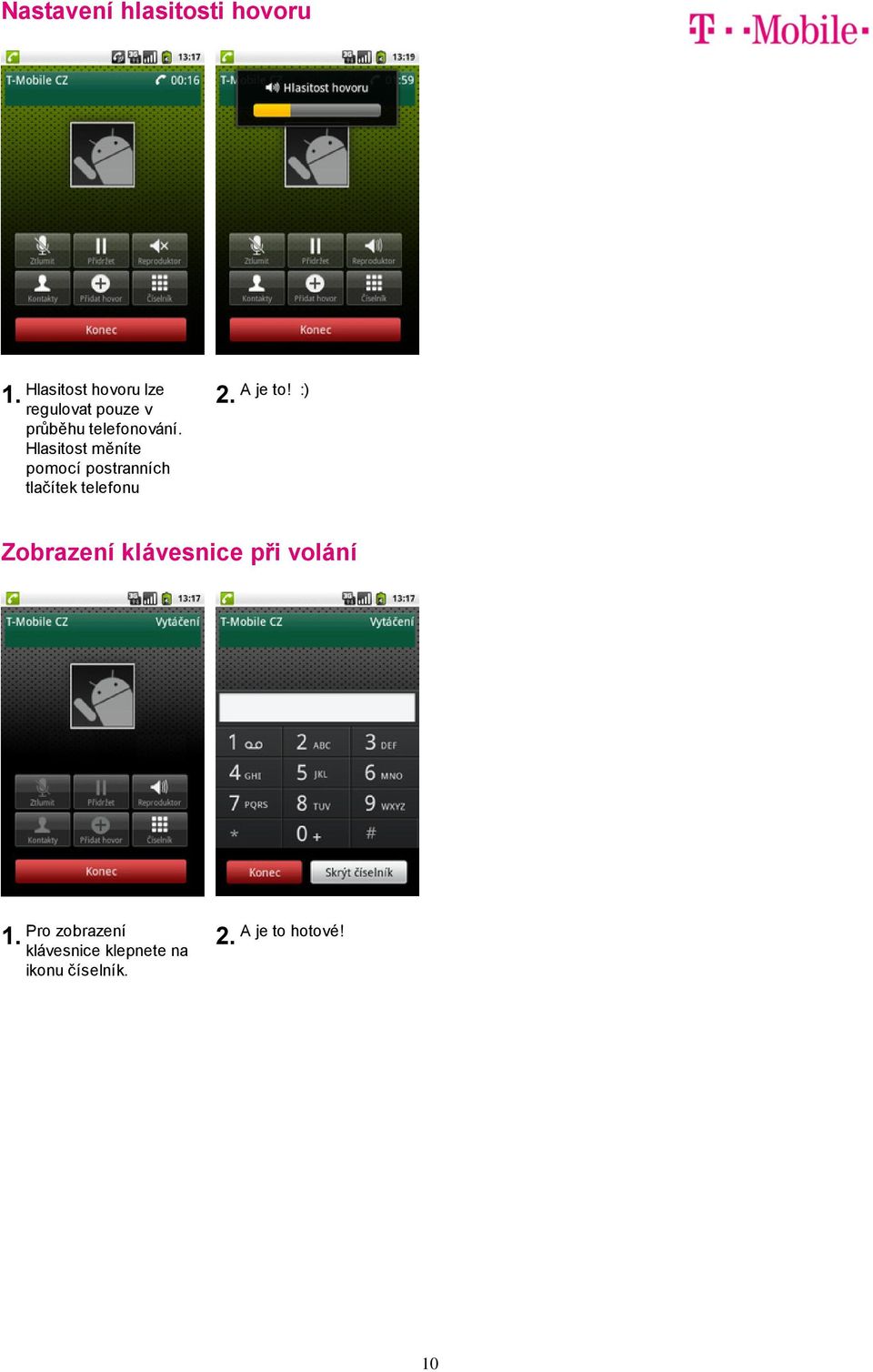 Hlasitost měníte pomocí postranních tlačítek telefonu A je to!