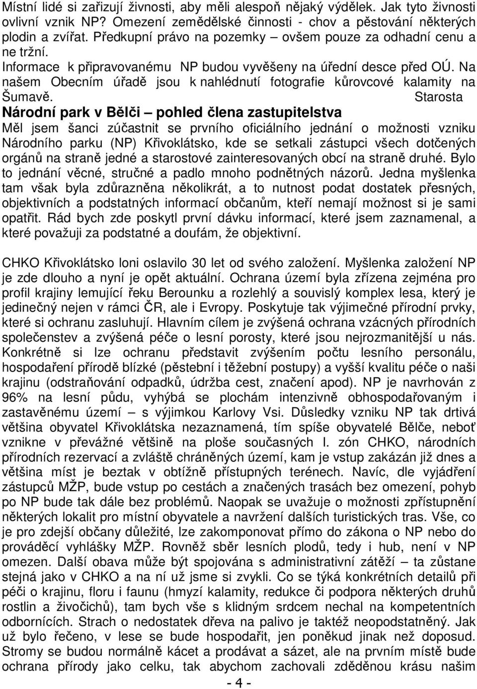 Na našem Obecním úřadě jsou k nahlédnutí fotografie kůrovcové kalamity na Šumavě.