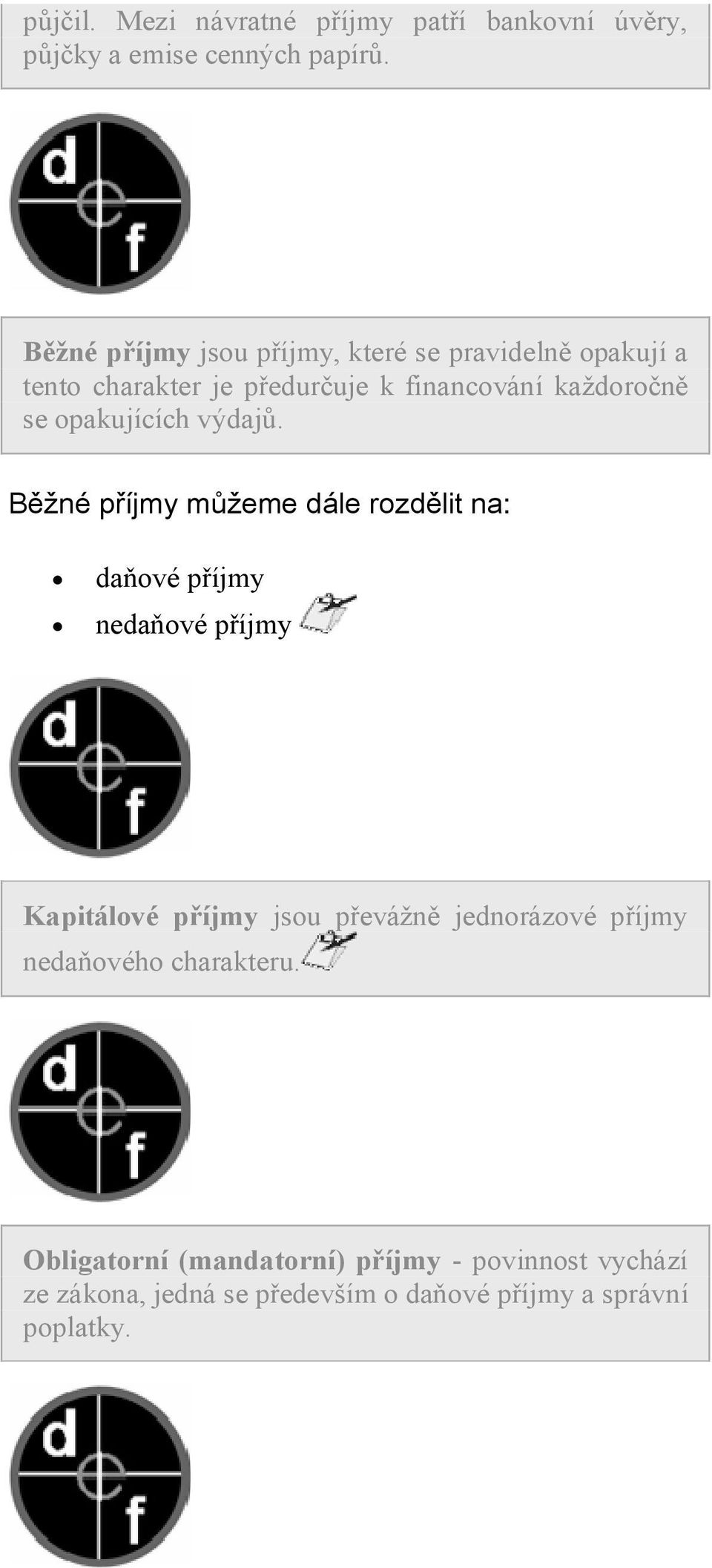 opakujících výdajů.