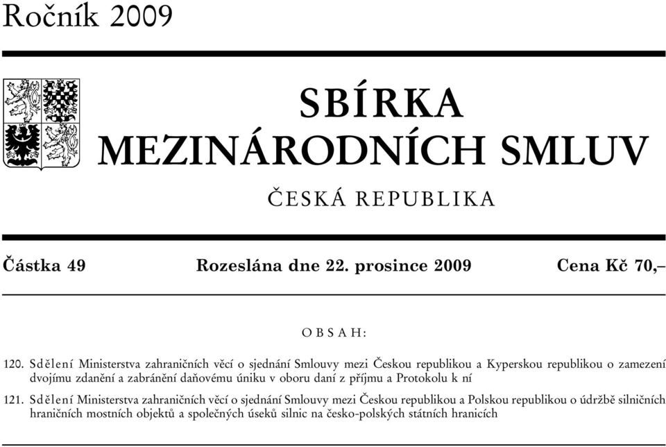 zabránění daňovému úniku v oboru daní z příjmu a Protokolu k ní 121.