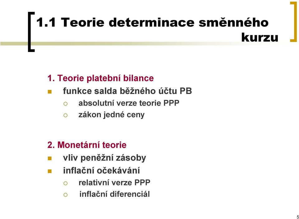 absolutní verze teorie PPP zákon jedné ceny 2.