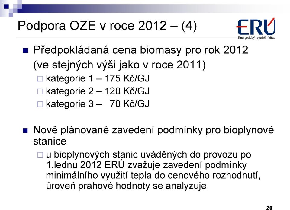 podmínky pro bioplynové stanice u bioplynových stanic uváděných do provozu po 1.