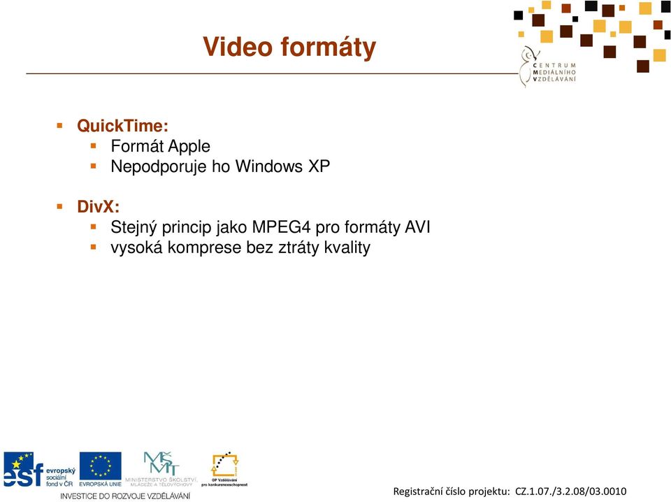 DivX: Stejný princip jako MPEG4 pro