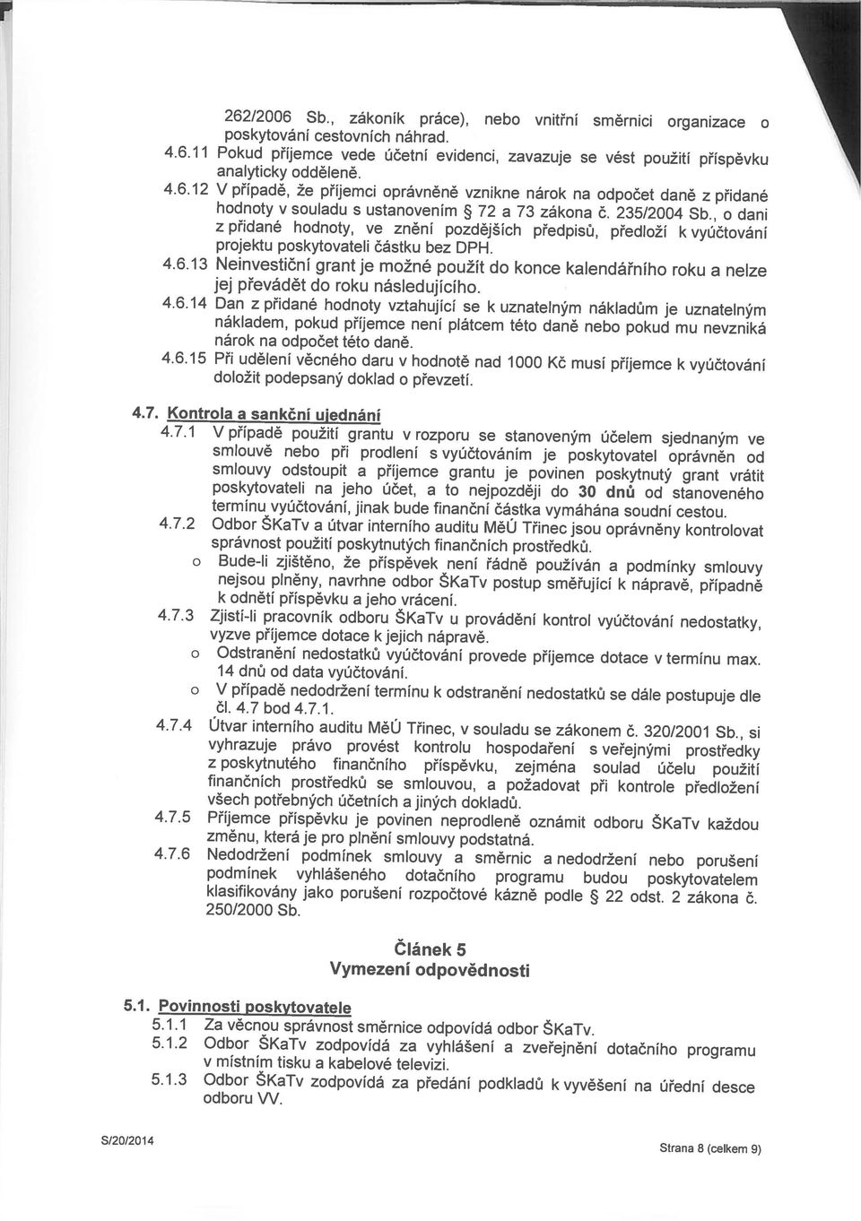 , zákoník práce), nebo vnitřní směrnici organizace o poskytování cestovních náhrad. 4.6.