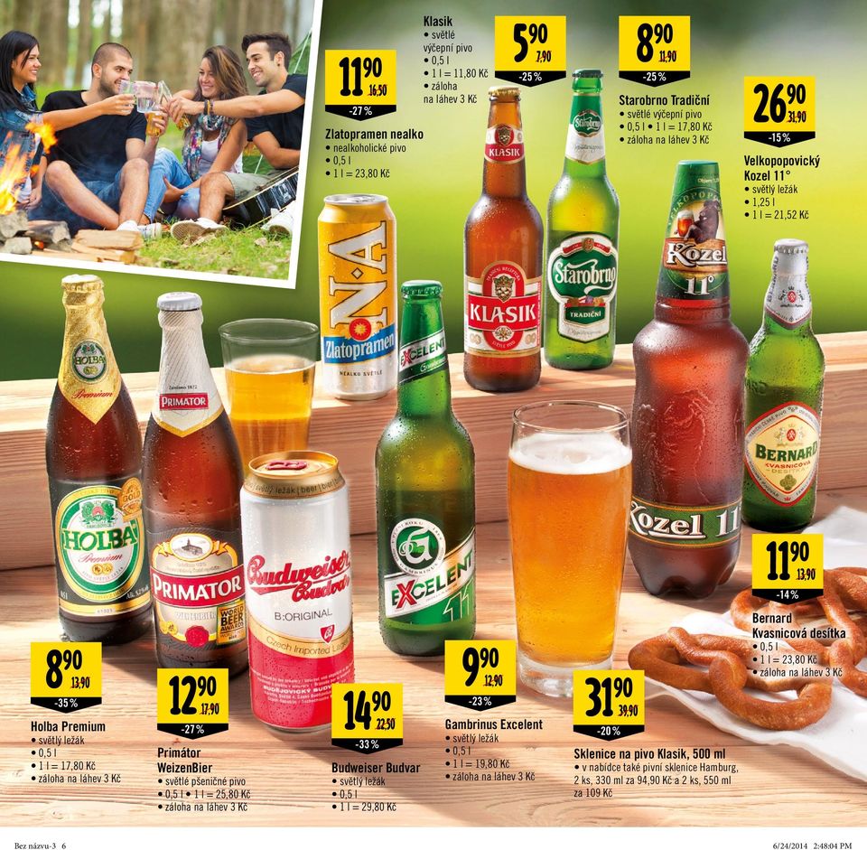 17,90 39,90 22,50-20% -33% Primátor WeizenBier světlé pšeničné pivo 1 l = 25,80 Kč Budweiser Budvar 1 l = 29,80 Kč Gambrinus Excelent 1 l = 19,80 Kč Sklenice na pivo Klasik, 500 ml