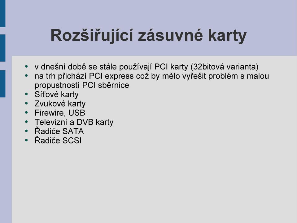 vyřešit problém s malou propustností PCI sběrnice Síťové karty