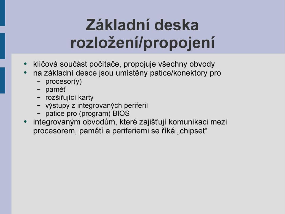 rozšiřující karty výstupy z integrovaných periferií patice pro (program) BIOS