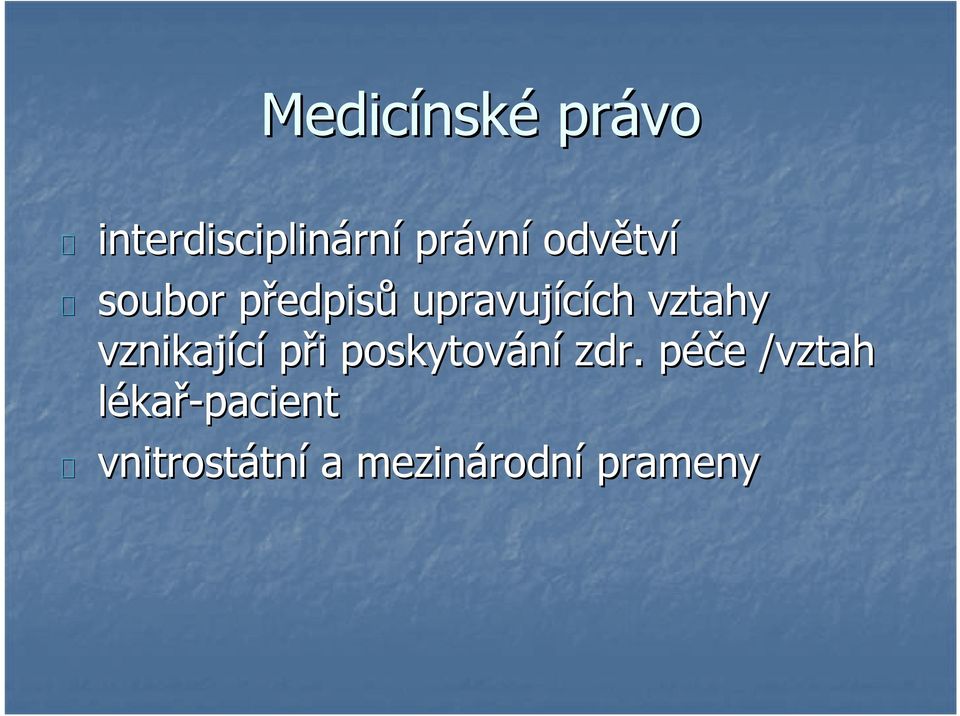 vztahy vznikající při i poskytování zdr.