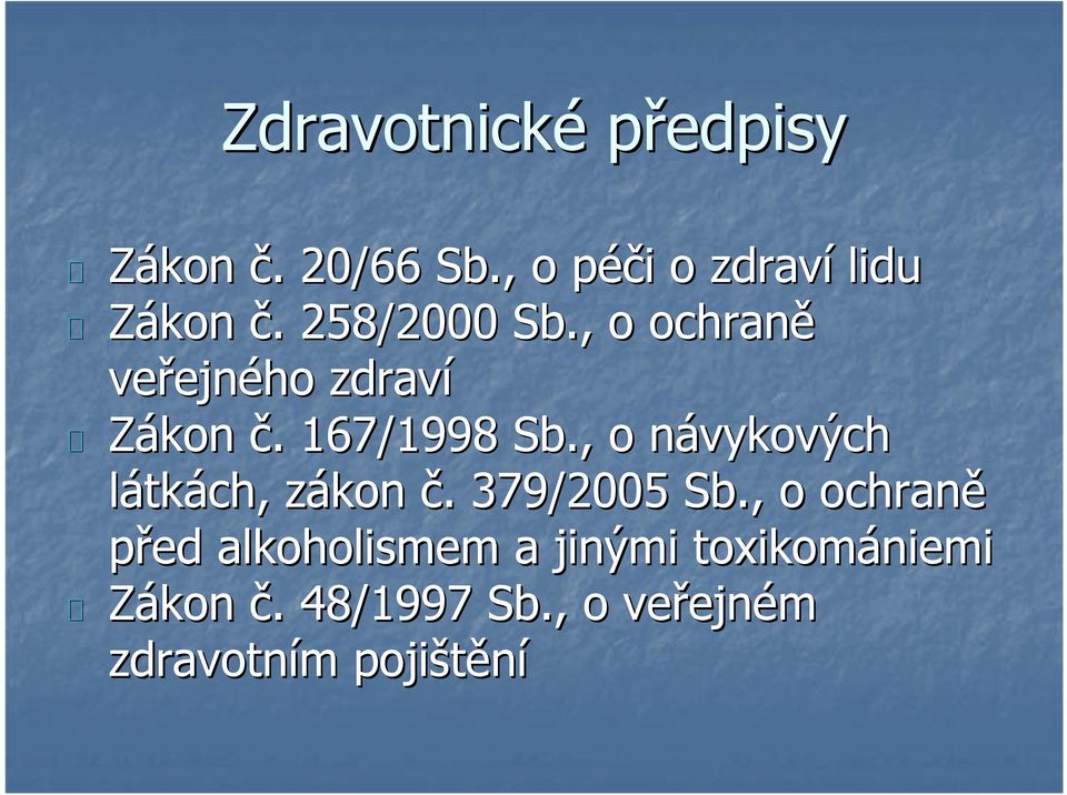 , o návykových n látkách, zákon z č.. 379/2005 Sb.