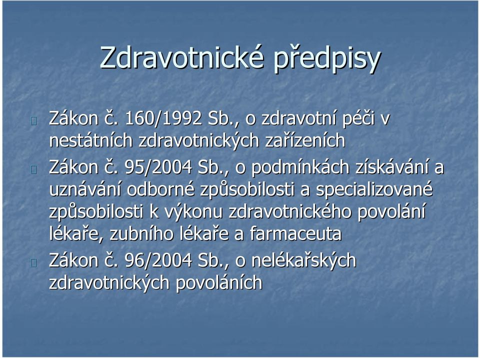 , o podmínk nkách získz skávání a uznávání odborné způsobilosti a specializované