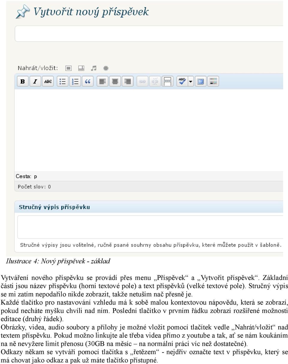 Každé tlačítko pro nastavování vzhledu má k sobě malou kontextovou nápovědu, která se zobrazí, pokud necháte myšku chvíli nad ním.