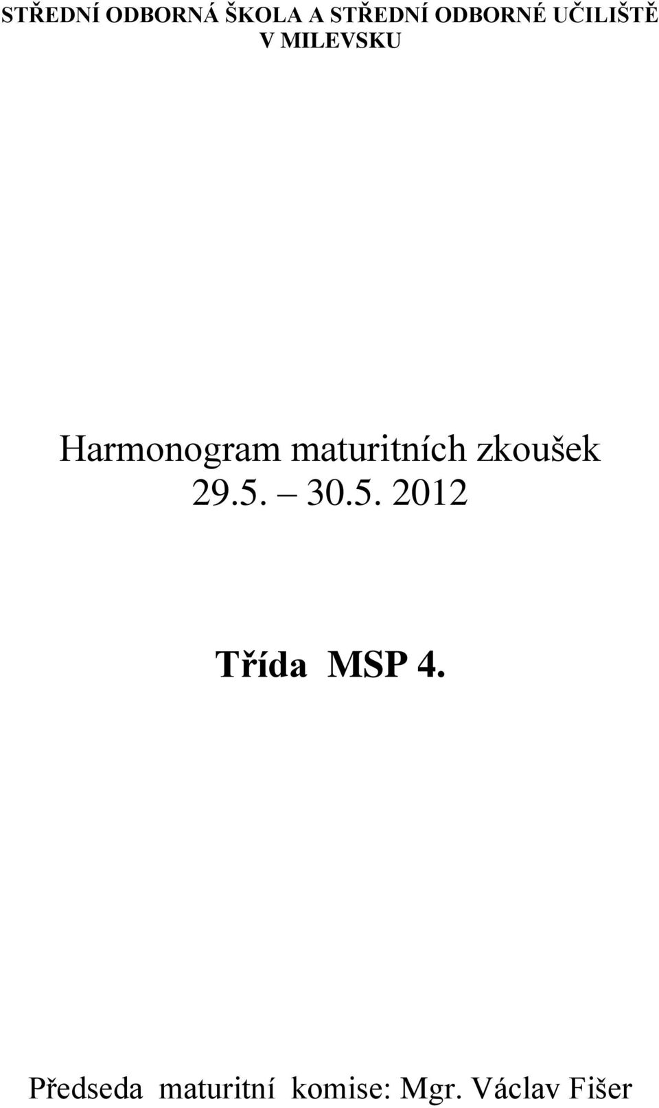 maturitních zkoušek 29.5.