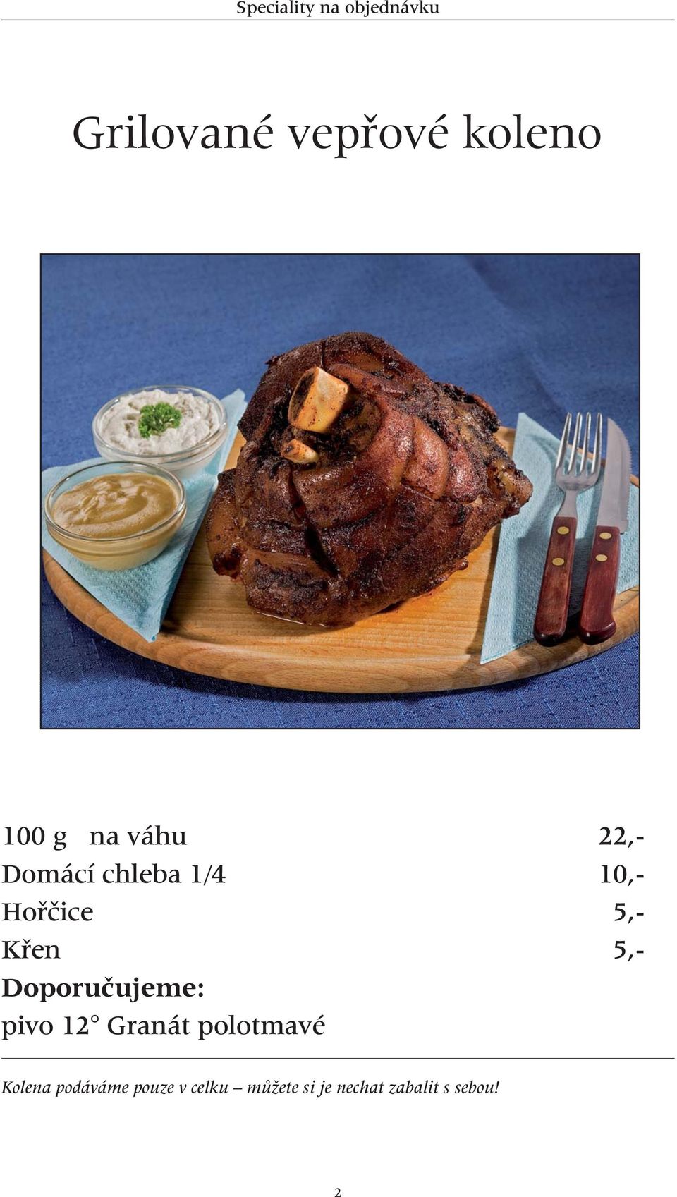 5,- Doporučujeme: pivo 12 Granát polotmavé Kolena