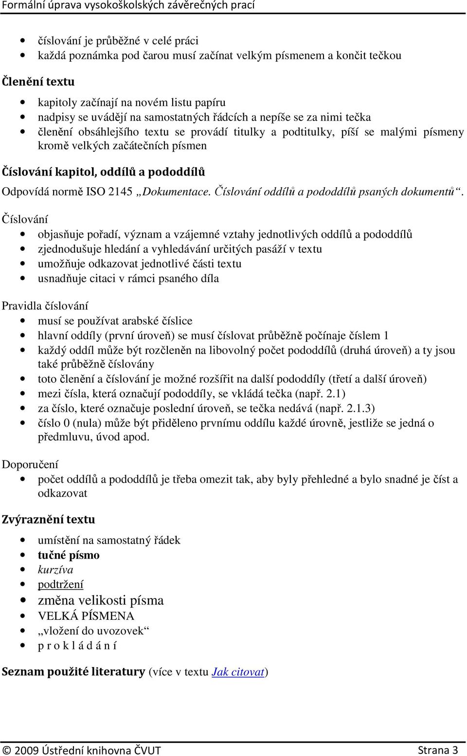 normě ISO 2145 Dokumentace. Číslování oddílů a pododdílů psaných dokumentů.