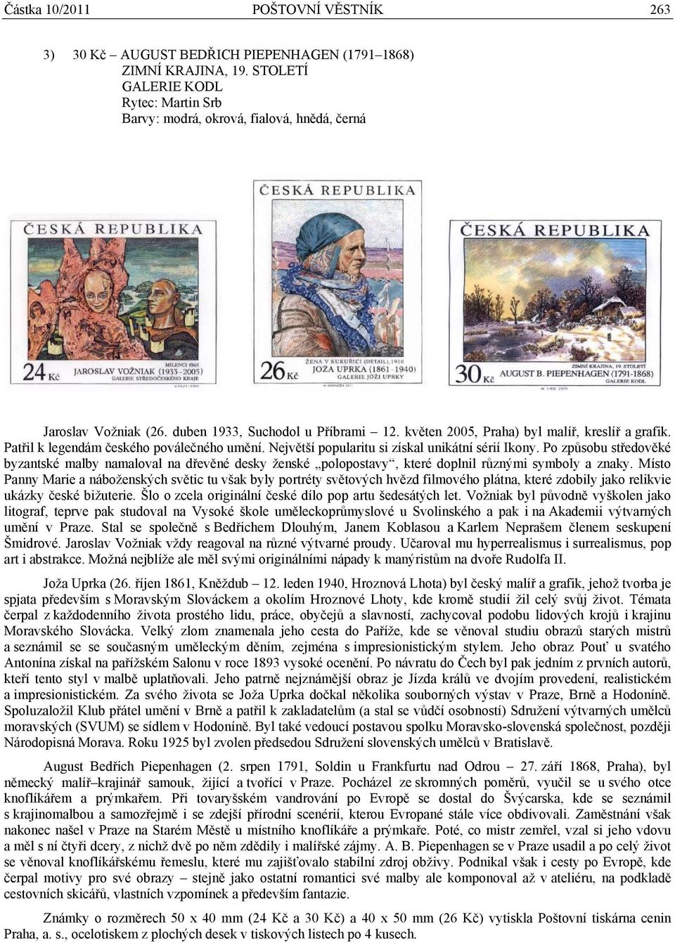Patřil k legendám českého poválečného umění. Největší popularitu si získal unikátní sérií Ikony.