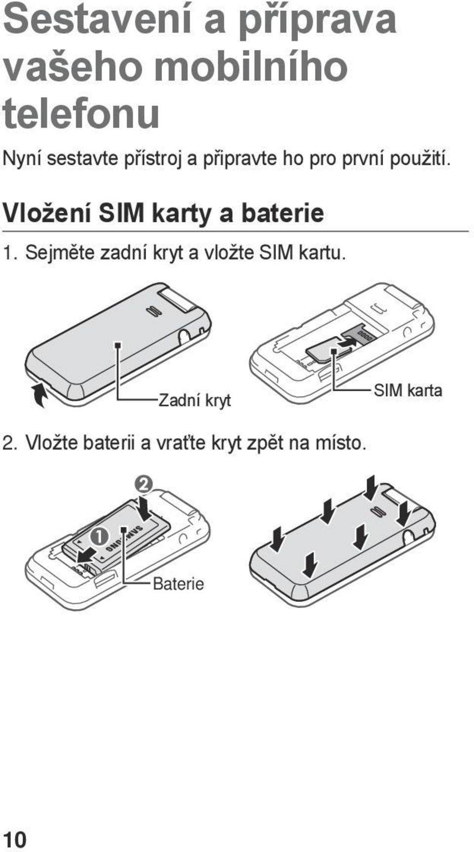 Vložení SIM karty a baterie 1.