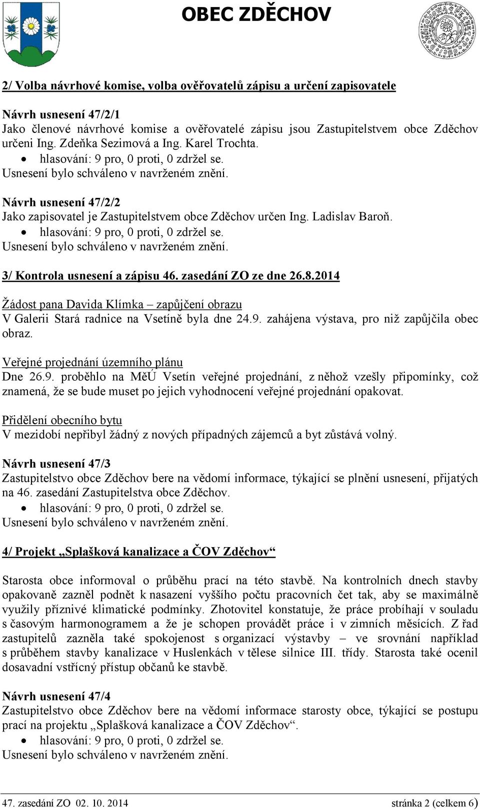 2014 Žádost pana Davida Klímka zapůjčení obrazu V Galerii Stará radnice na Vsetíně byla dne 24.9.