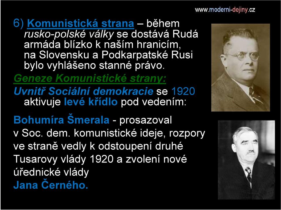 Geneze Komunistické strany: Uvnitř Sociální demokracie se 1920 aktivuje levé křídlo pod vedením: Bohumíra