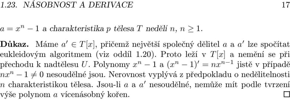 Proto leží v T [x] a nemění se ři řechodu k nadtělesu U.