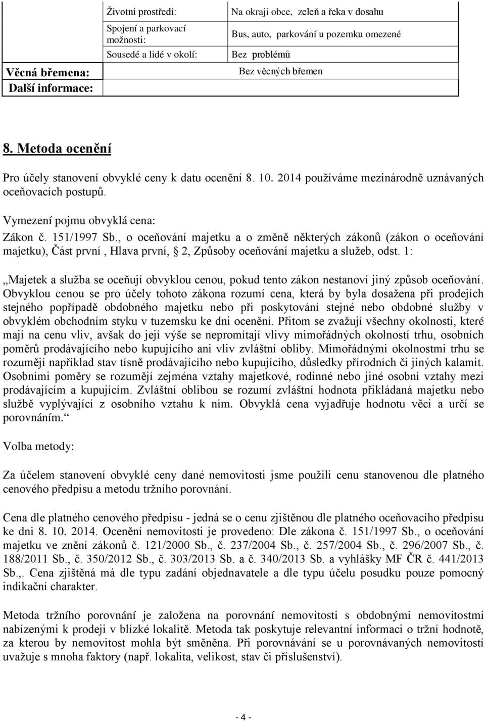 , o oceňování majetku a o změně některých zákonů (zákon o oceňování majetku), Část první, Hlava první, 2, Způsoby oceňování majetku a služeb, odst.