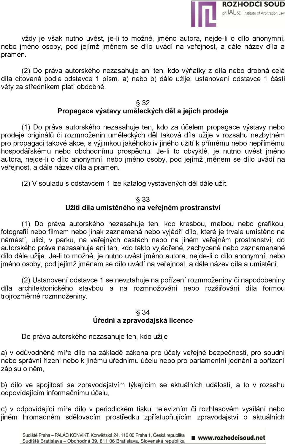 a) nebo b) dále uţije; ustanovení odstavce 1 části věty za středníkem platí obdobně.