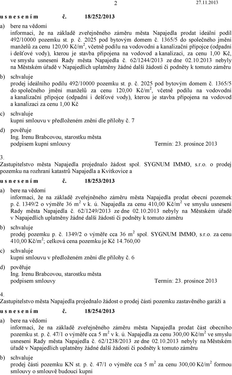 Kč, ve smyslu usnesení Rady města Napajedla č. 62/1244/2013 ze dne 02.10.