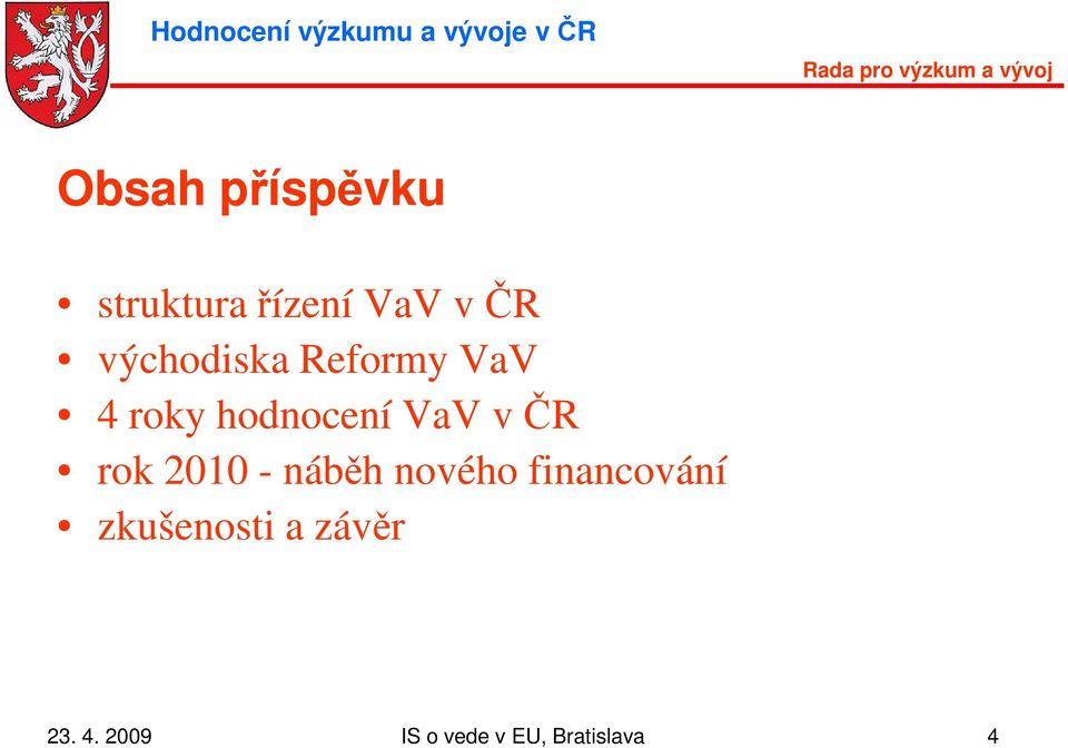 ČR rok 2010 - náběh nového financování