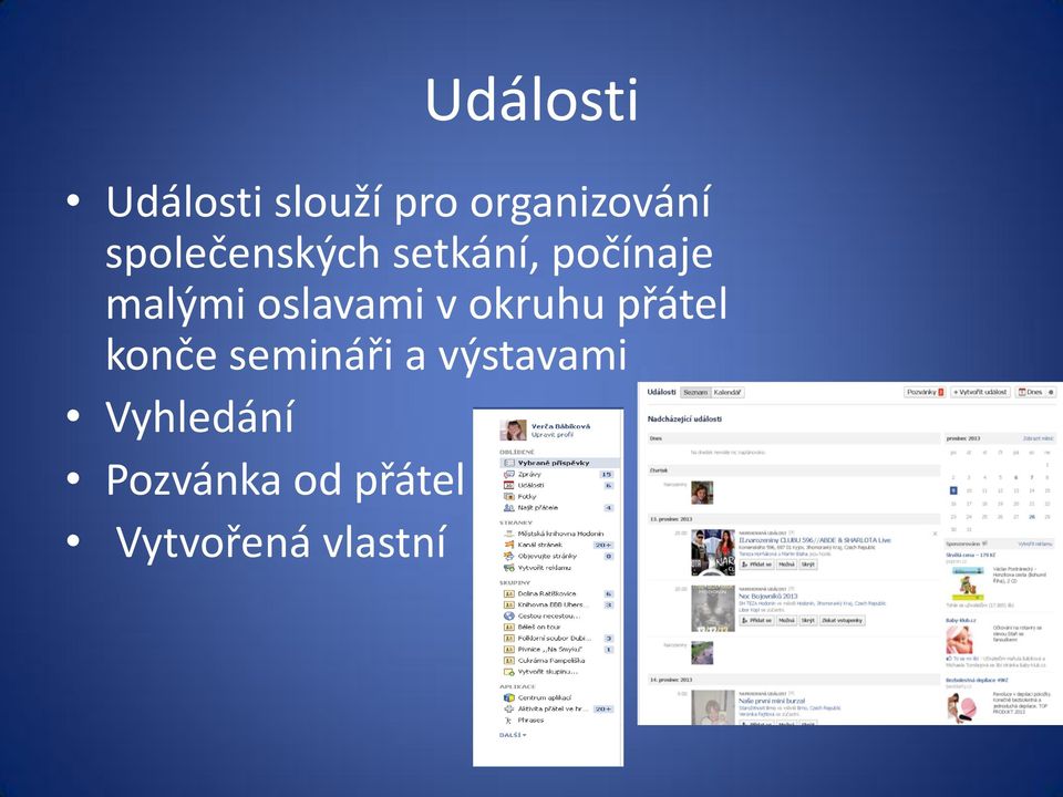oslavami v okruhu přátel konče semináři a