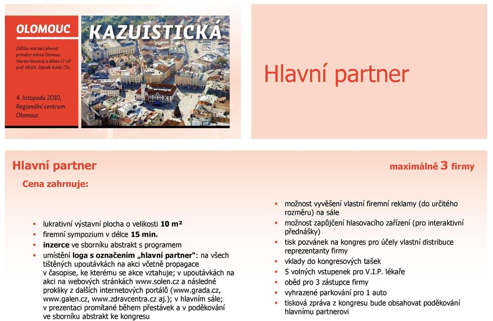 akci na webových stránkách www.solen.cz a následné prokliky z dalších internetových portálů (www.grada.cz, www.galen.cz, www.zdravcentra.cz aj.